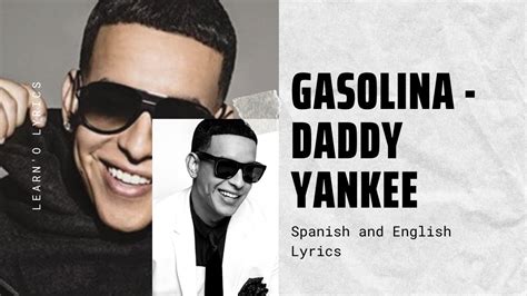 Gasolina Lyrics by Daddy Yankee from the Barrio Fino [Bonus Tracks] album - including song video, artist biography, translations and more: ... Ramón Luis Ayala Rodríguez (born February 3, 1977), known by his stage name Daddy Yankee, is a Latin Grammy Award-winning Puerto Rican Reggaeton songwriter and recording artist. Ayala was born in ...